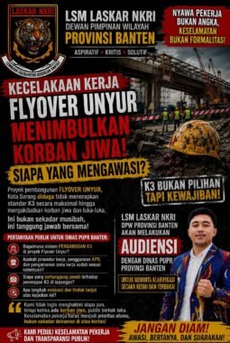 KECELAKAAN MAUT FLYOVER UNYUR, LSM LASKAR NKRI DESAK PUPR BANTEN BUKA TERANG SOAL PENGAWASAN K3
