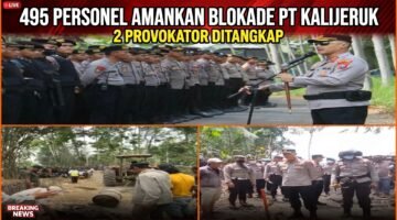Cegah Eskalasi Massa, 495 Personel Gabungan Diterjunkan Amankan Blokade Jalan PT Kalijeruk Baru Lumajang, 2 Provokator Ditangkap